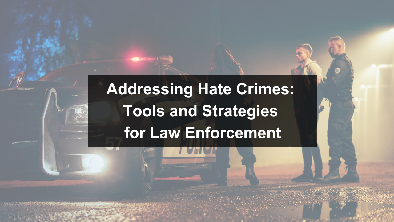 Image for Addressing Hate Crimes: Tools and Strategies for Law Enforcement